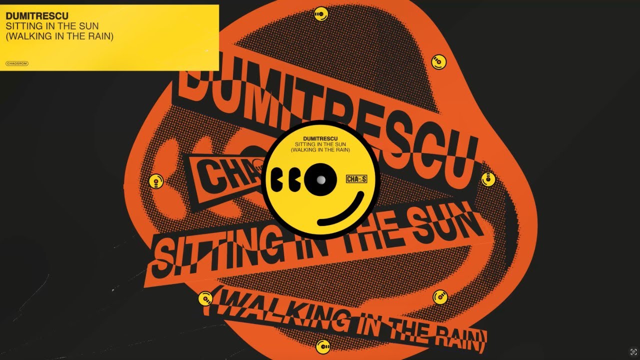 Dumitrescu - Sitting In The Sun (Walking In The Rain) | CHAOS