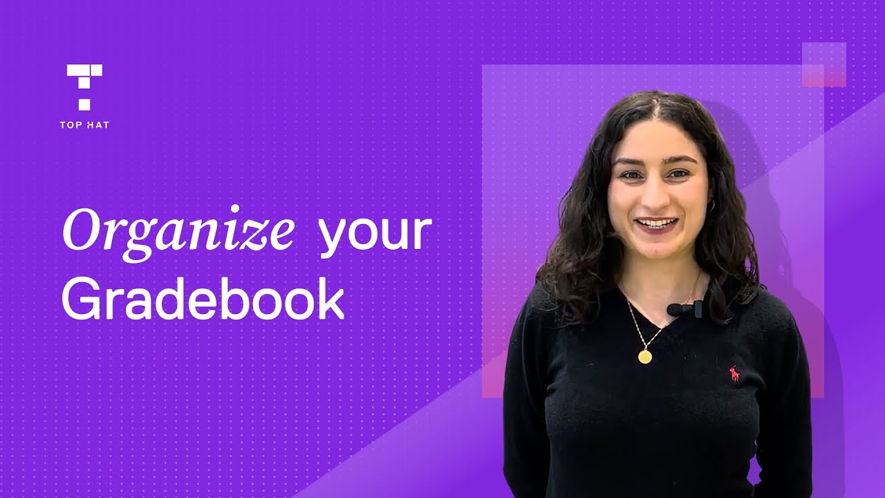 Top Hat Tip: How to Organize Your Gradebook