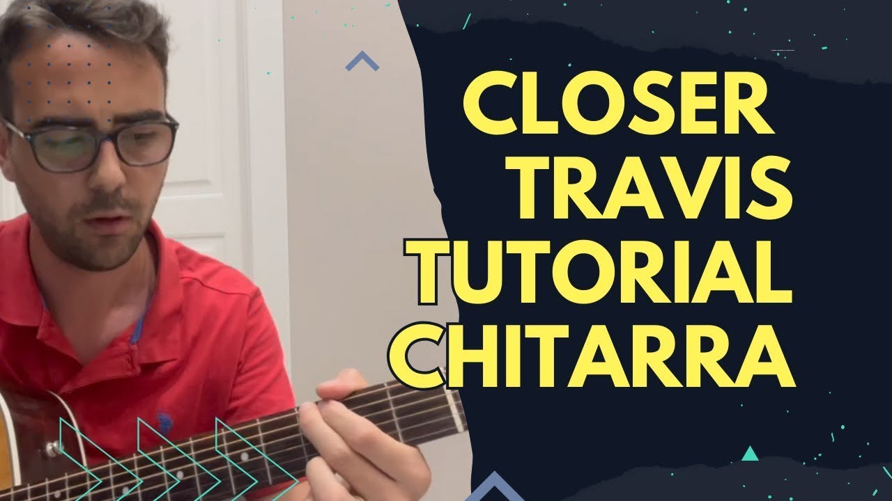 TRAVIS CLOSER TUTORIAL ACCORDI CHITARRA #tutorialchitarra