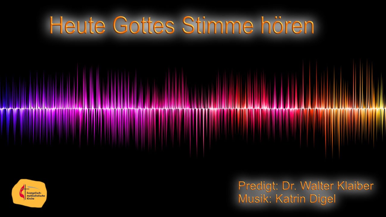 Heute Gottes Stimme hören!