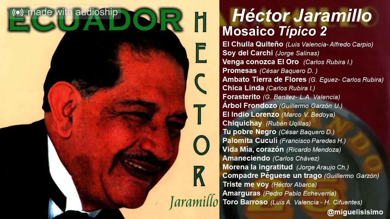 Héctor Jaramillo - Mosaico Típico 2: El Chulla Quiteño [PASACALLE, TONADA, SANJUANITO, ALBAZO]