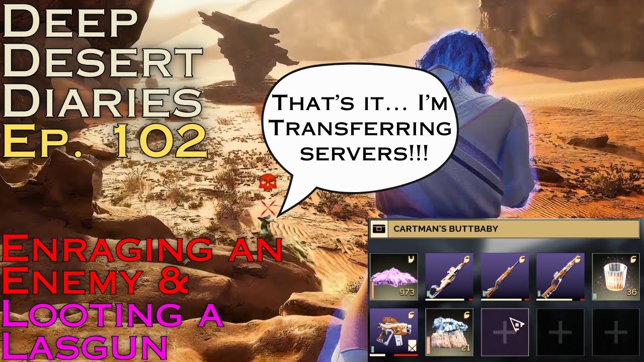 Deep Desert Diaries Ep. 102 - Enraging an Enemy and Looting a Lasgun