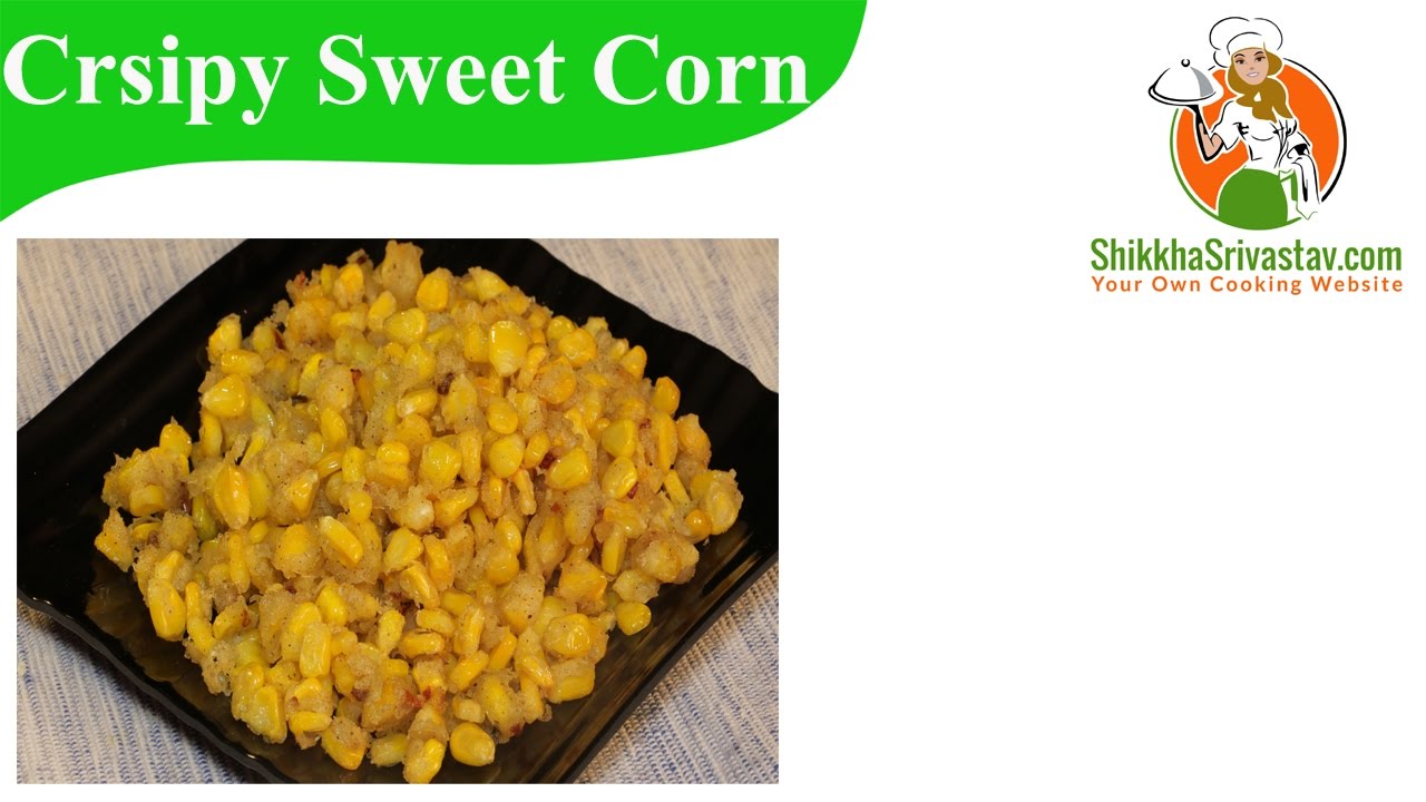 Crispy Sweet Corn Recipe in Hindi क्रिस्पी स्वीट कॉर्न रेसिपी | How to Make Crispy Baby Corn Chaat
