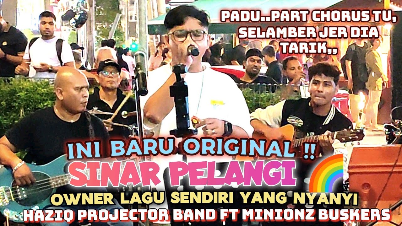🔥Mantapss.. SINAR PELANGI 🌈❗Bila OWNER Punya Lagu Yang Nyanyi 🔴HAZIQ PROJECTOR Ft Mini Onz Buskers