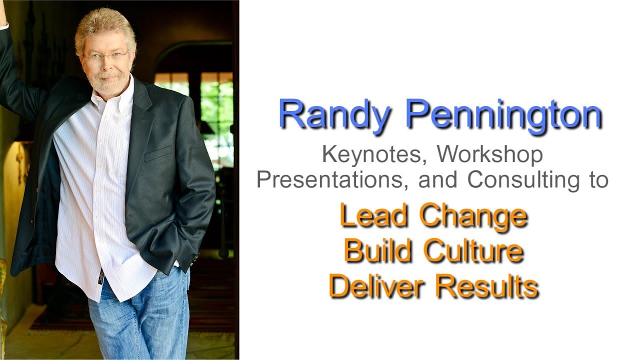 Randy Pennington - Expert and Keynote Speaker on Corporate Culture, Change, and Transformation