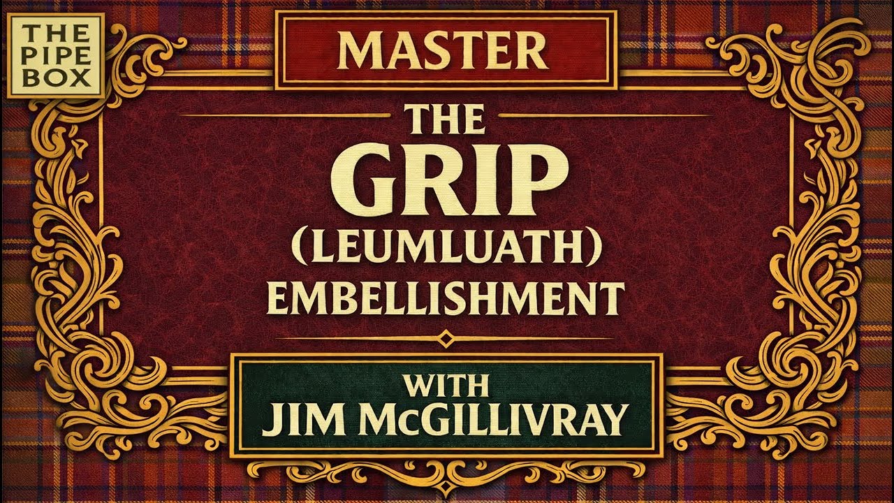 Master The Grip (or Leumluath) with Clasp-winner Jim McGillivray - * Free Practice Exercises