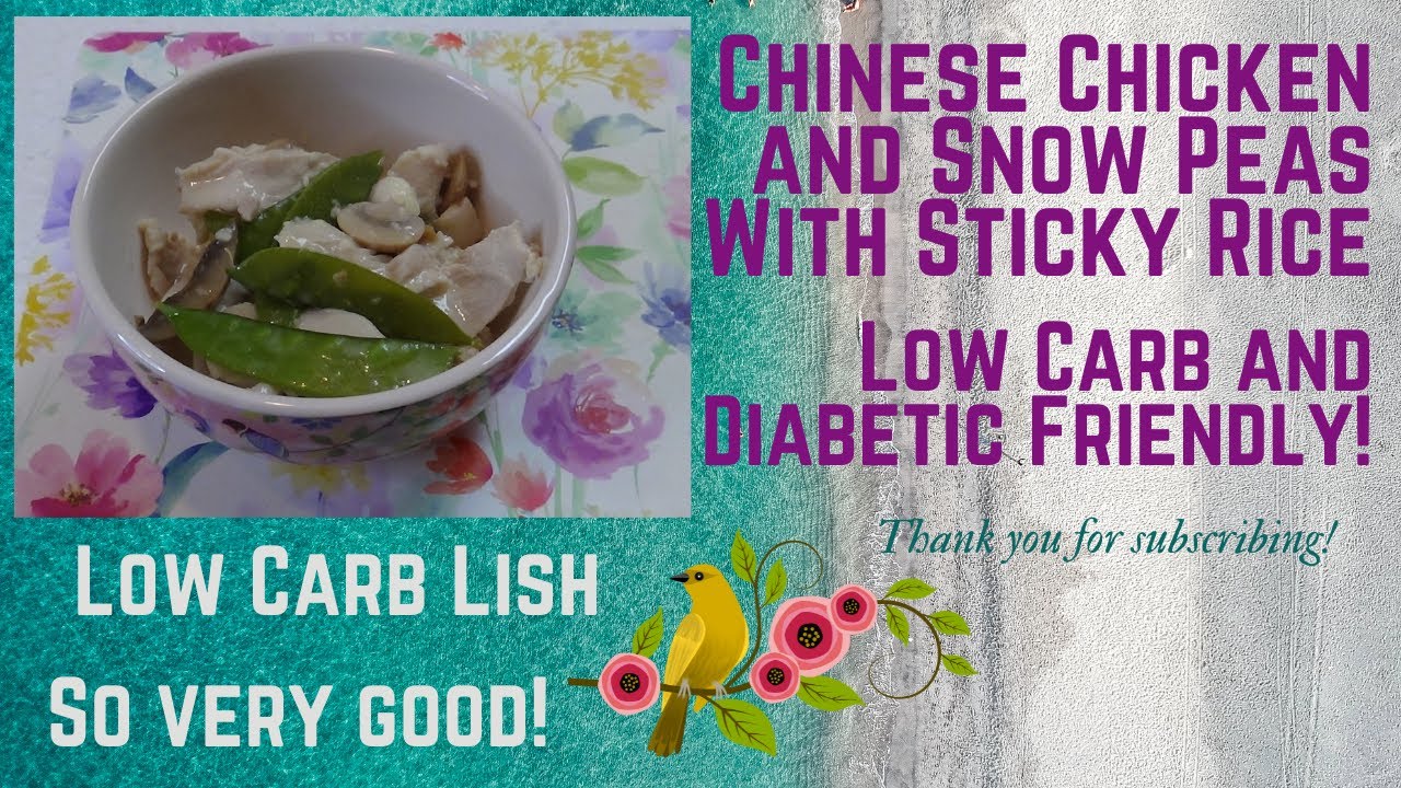 Chinese Chicken and Snow Peas with sticky rice.  Low carb and Diabetic Friendly!