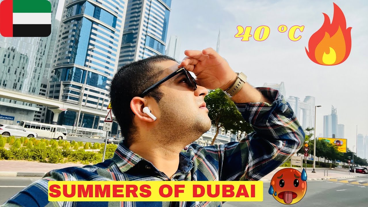 Dubai Summers / दुबई की गर्मी 🔥🥵