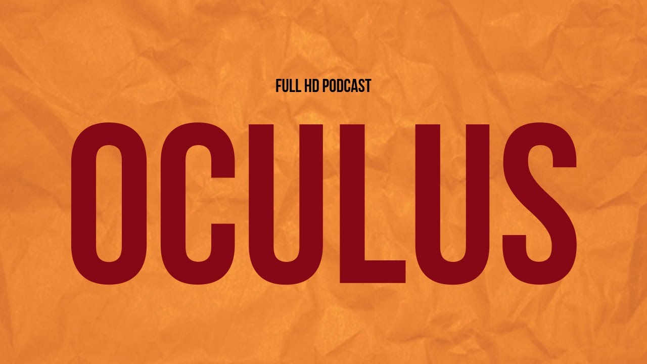 Oculus (2013) - HD Full Movie Podcast Episode | Film Review