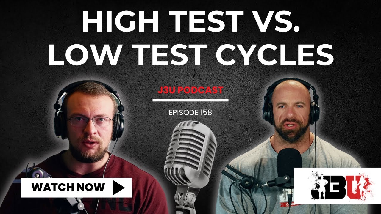 High Test vs Low Test Cycles - J3U Podcast // Eps.158
