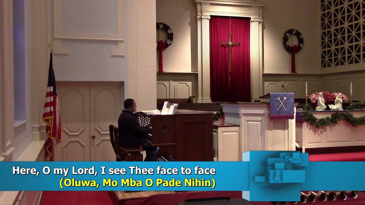 Here, O my Lord, I see Thee face to face (Oluwa, Mo Mba O Pade Nihin). By H. Bonar and Gauntlett