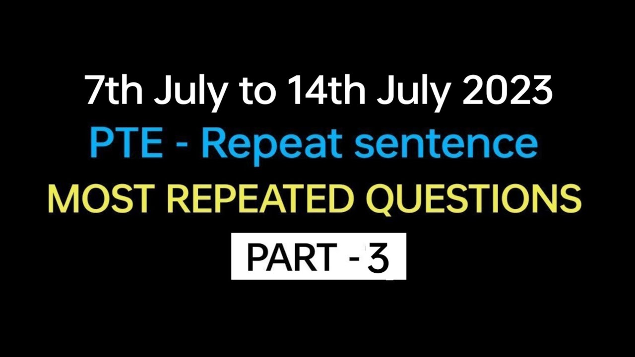 PTE - Speaking Repeat Sentence (Part-3) July 2023 Exam Prediction | repeat sentence pte 2023.