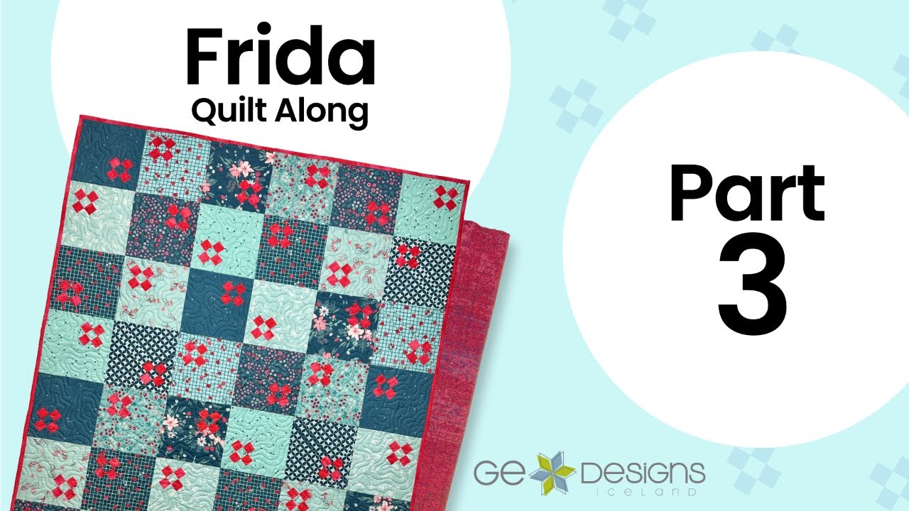 Frida Live Quilt Along - Part 3!