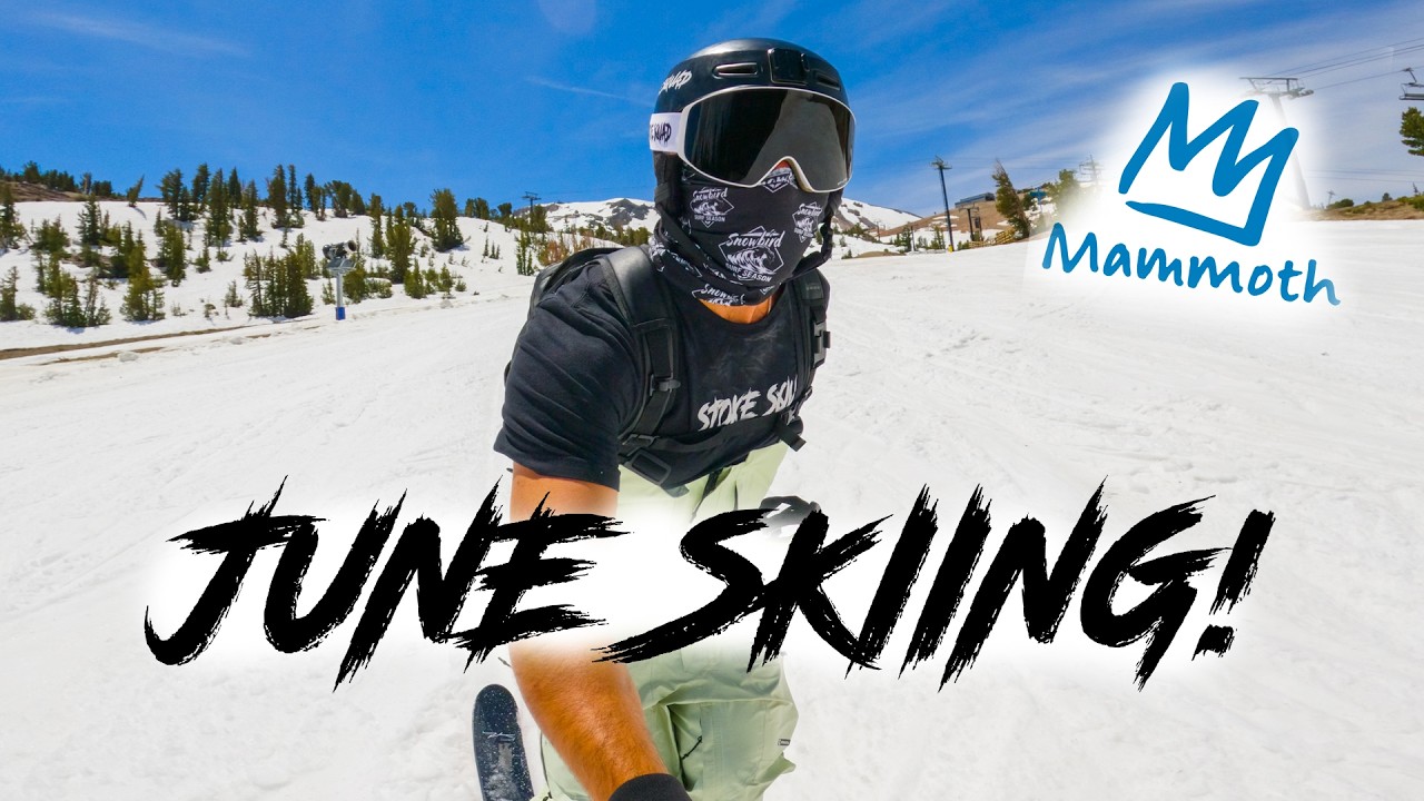 JUNE SKIING at MAMMOTH MOUNTAIN!