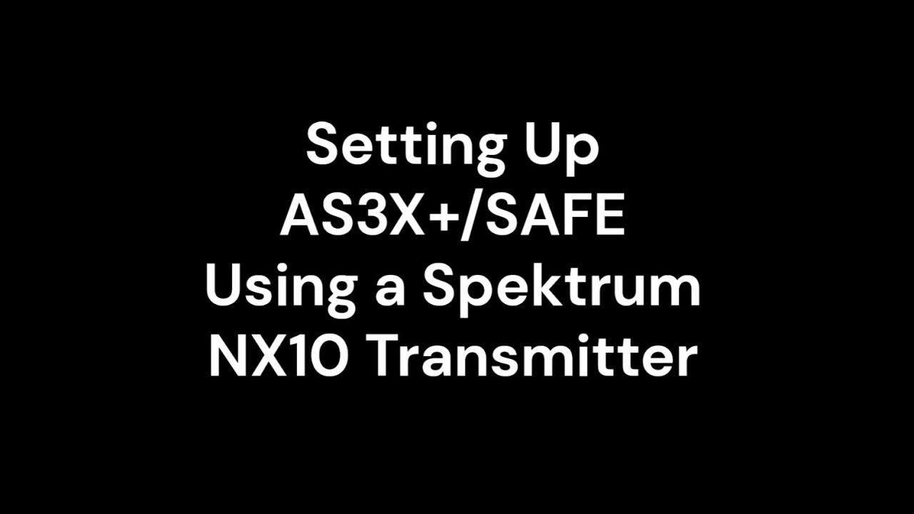 Настройка AS3X+/SAFE с помощью Spektrum NX10