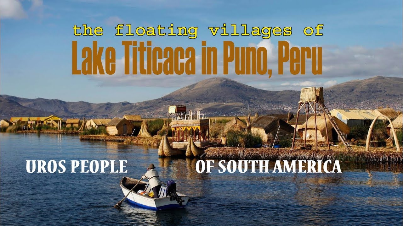 The Unforgettable People of Lake Titicaca, Peru