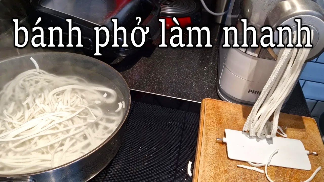 L&agrave;m B&aacute;nh Phở Dai Ngon Thật Nhanh Chỉ 3 Ph&uacute;t Trộn Bột. An To&agrave;n Kh&ocirc;ng Phụ Gia H&atilde;y C&ugrave;ng V&agrave;o Bếp Th&ocirc;i