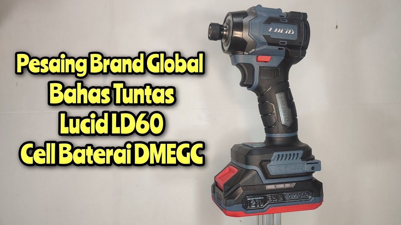 Pesaing Brand Global!! Tes Lengkap Impact Driver Lucid LD60 230Nm pakai Cell Baterai DMEGC