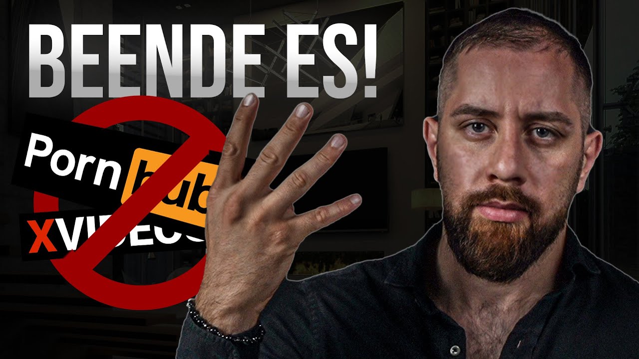 4 WEGE um die P*rnos SOFORT zu BEENDEN