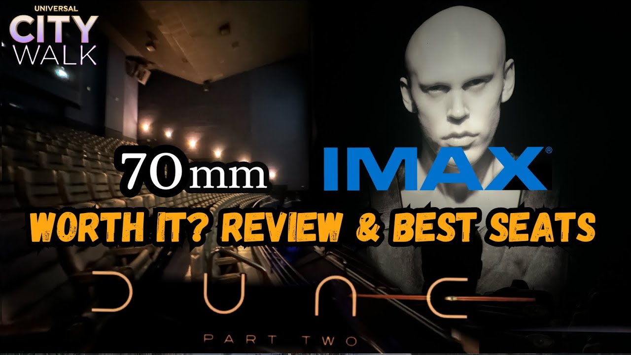 Dune 2 HUGE IMAX 70mm Universal Citywalk AMC | Review & Seating Views