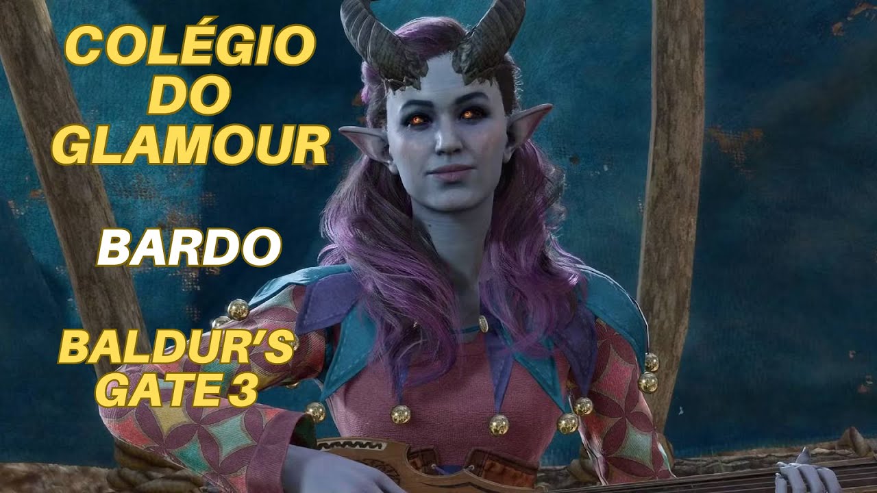 BALDUR'S GATE 3 | BARDO SUBCLASSE COLÉGIO DO GLAMOUR