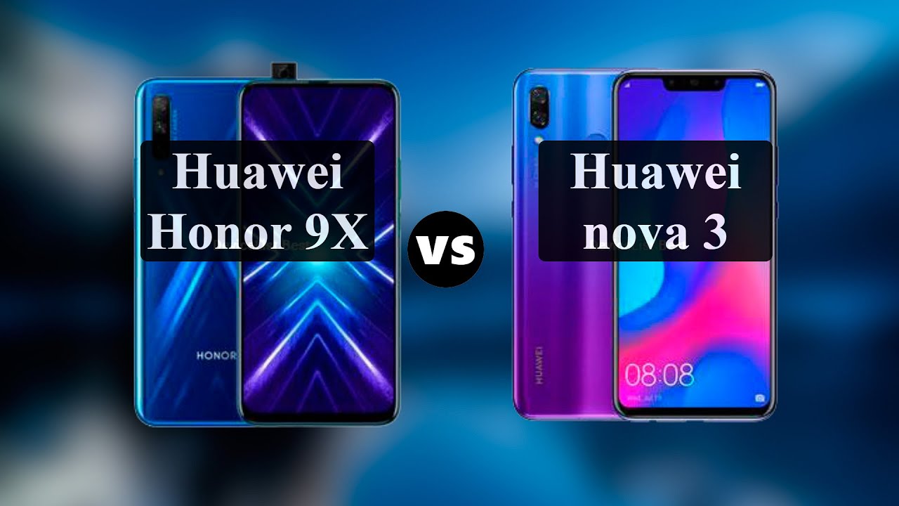 Huawei Honor 9X vs Huawei nova 3: Comparison