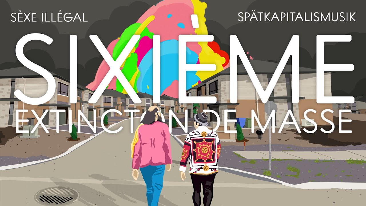 S&egrave;xe Ill&eacute;gal - Sixi&egrave;me extinction de masse