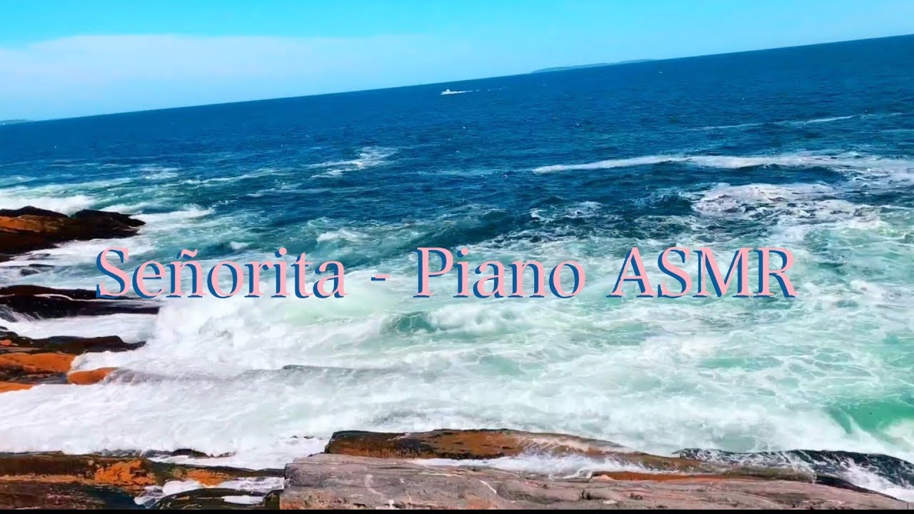 Señorita - Calm Piano ASMR for Anxiety, Sleep and Relaxation (Shawn Mendes, Camila Cabello)