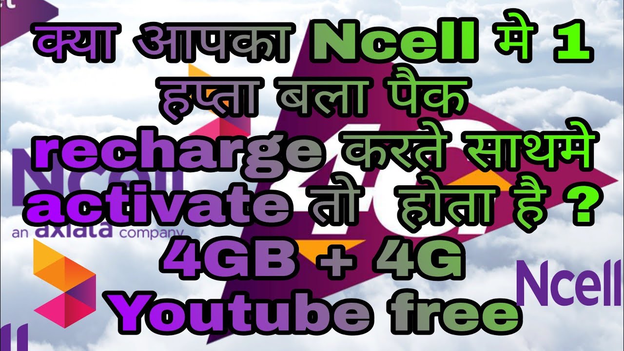 How to close 1 week  4G 4GB + Youtube free plan on Ncell ?