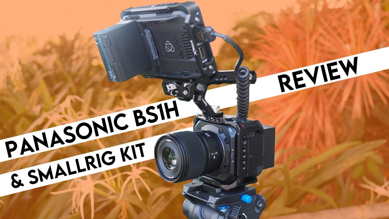 Panasonic BS1H | Review + Best SmallRig Kit to Use