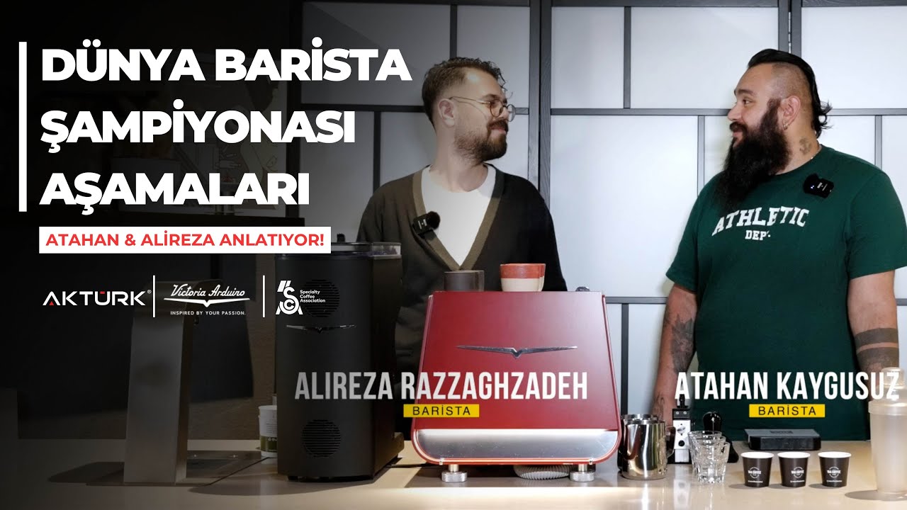 Dünya Barista Şampiyonası Aşamaları? -Atahan & Alireza Anlatıyor