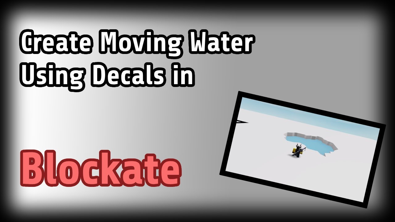 How to Create Moving Water in Blockate