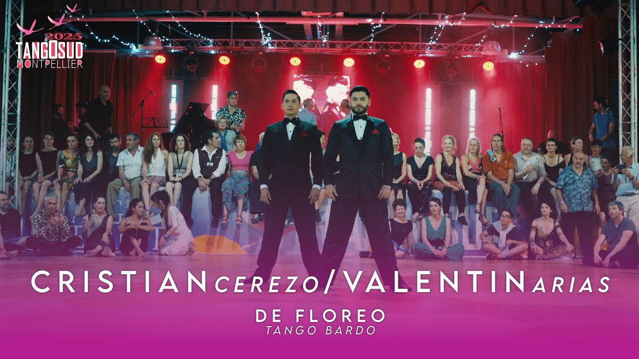 CRISTIAN CEREZO & VALENTIN ARIAS - DE FLOREO - TANGOSUD FESTIVAL, MONTPELLIER