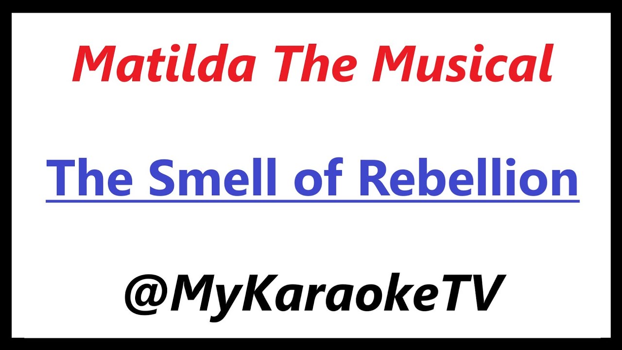 The Smell of Rebellion (KARAOKE) Matilda The Musical