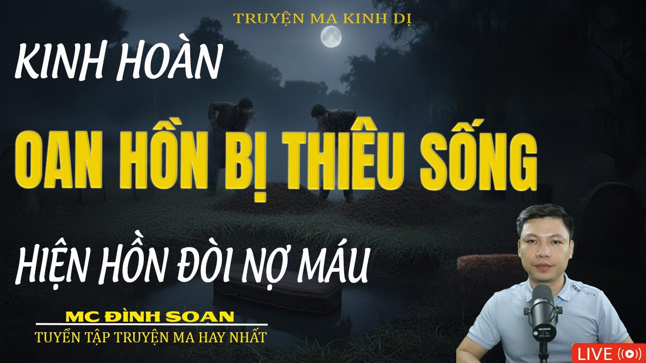 OAN HỒN BỊ THIÊU SỐNG HIỆN HỒN ĐÒI NỢ MÁU |Truyện Ma Kinh Dị -Tuyển Tập Truyện Ma Đình Soạn Hay 2026