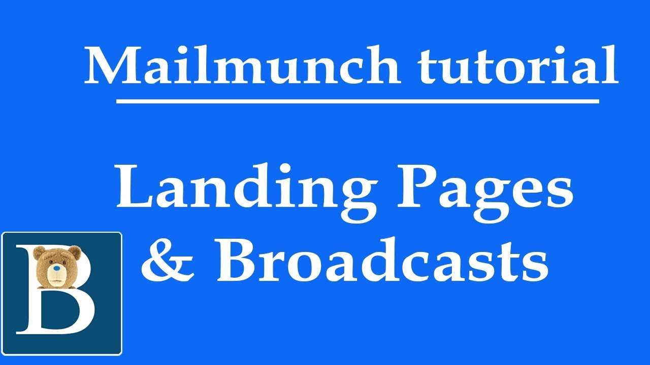 Mailmunch tutorial -  Landing Pages and Broadcasts