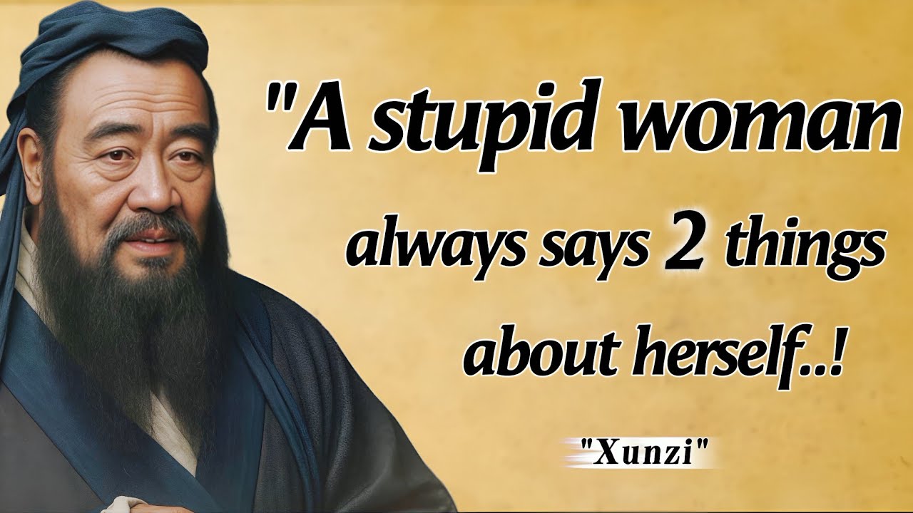 A STUPID WOMAN always SAYS  these 2 THINGS | Xunzi Quotes With Deep Life Lessons 
