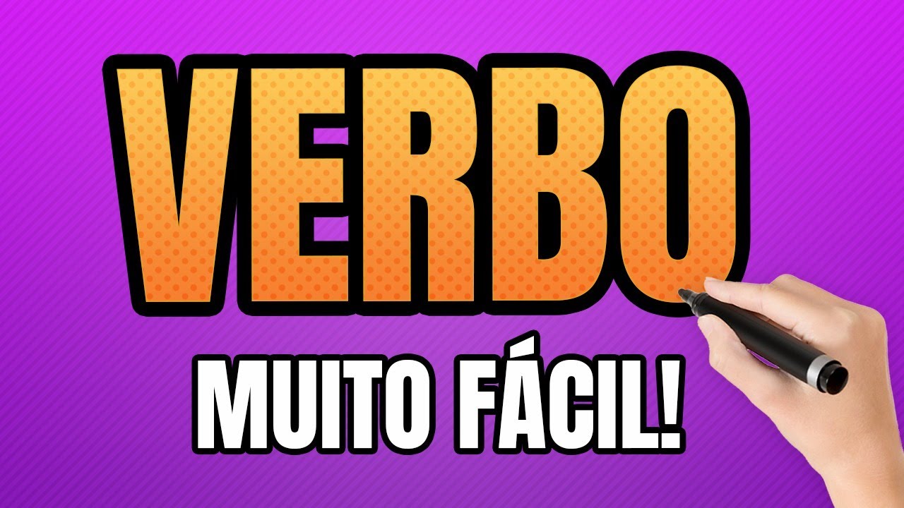 Verbo – O que é Verbo? (Tudo sobre Verbos)