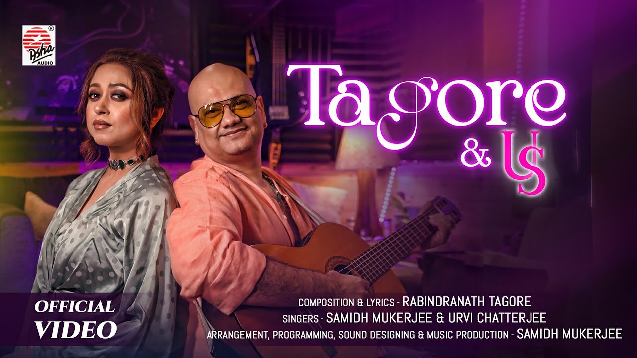 Tagore and Us | Rabindra Sangeet | SAMIDH MUKERJEE & URVI CHATTERJEE