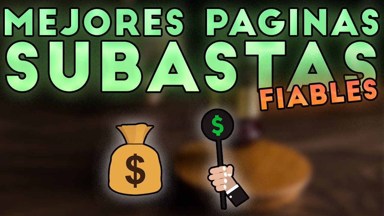 💰 Las MEJORES P&Aacute;GINAS para SUBASTAS del 2026 ➜ Fiables, Variadas y Oportunidades