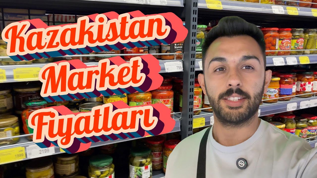 Kazakistan Market Fiyatları