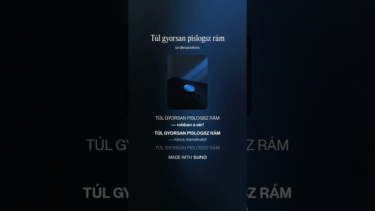 Túl gyorsan pislogsz rám