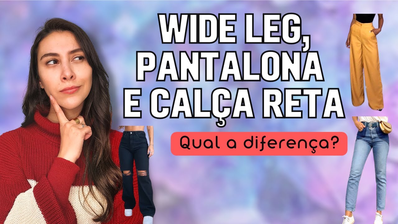 WIDE LEG, PANTALONA E CALÇA RETA? QUAL A DIFERENÇA ENTRE ELAS?- Isabela Martin