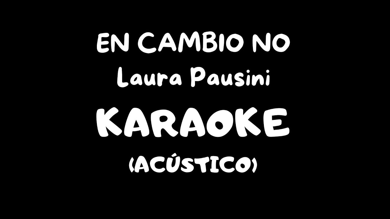 En Cambio No - Laura Pausini |Karaoke (Acústico)