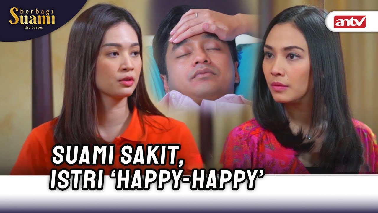 Istri Yang Tidak Tau Rasa 'TERIMA KASIH'! | | Berbagi Suami ANTV Eps 30 FULL