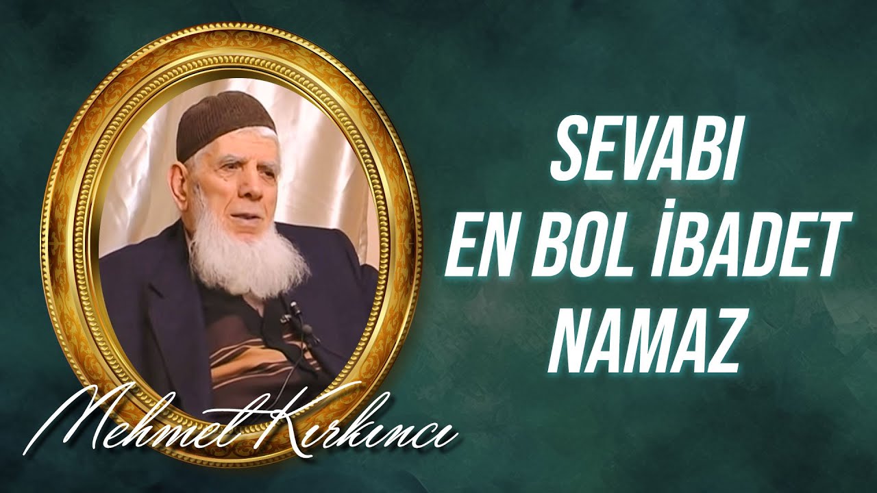 Mehmed Kırkıncı - Hem Kıymetli Hem Kolay Hem de Sevabı En Bol İbadet Namaz, 4. Söz