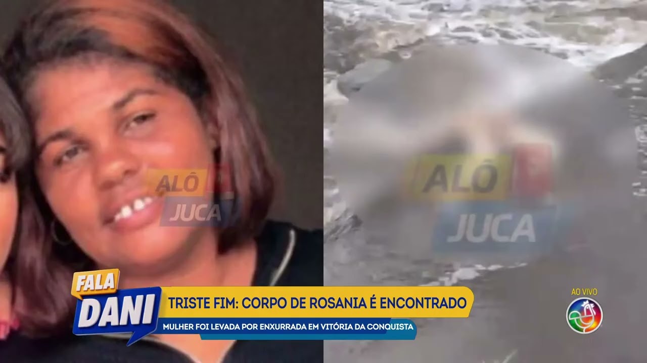 Triste fim: Corpo de Rosania &eacute; encontrado | FALA DANI | TV ARATU
