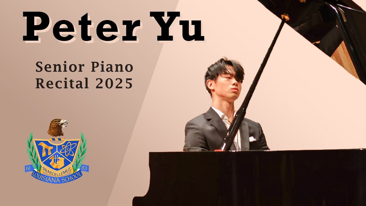 Peter Yu Senior Piano Recital - LSMSA 2025