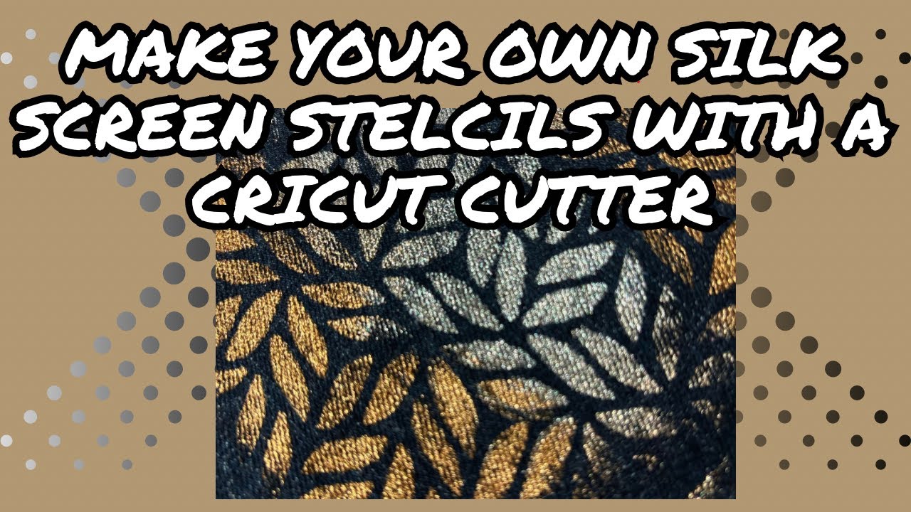 MAKE CUSTOM SILK SCREEN STENCILS USING A CRICUT CUTTER #cricutstencils #stencils #customstencils