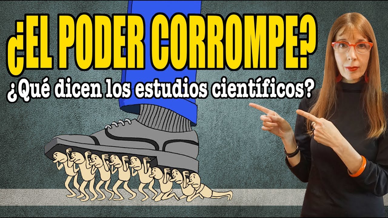 &iquest;El PODER CORROMPE? &iquest;Qu&eacute; dicen los estudios CIENT&Iacute;FICOS?